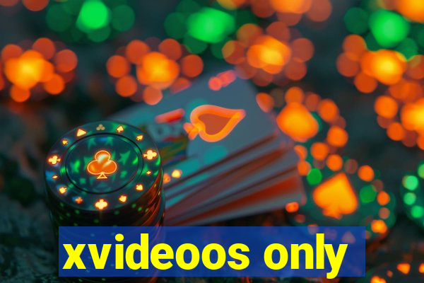 xvideoos only